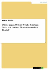 Online gegen Offline. Welche Chancen bietet das Internet für den stationären Handel?