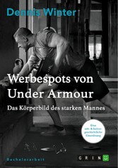 Werbespots von Under Armour. Das Körperbild des starken Mannes