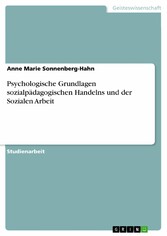 Psychologische Grundlagen sozialpädagogischen Handelns und der Sozialen Arbeit