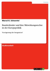 Bundesländer und ihre Mitwirkungsrechte in der Europapolitik