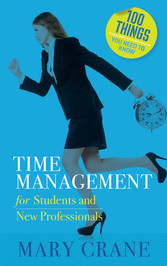 100 Things You Need to Know: Time Management