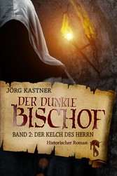 Der dunkle Bischof - Die große Mittelalter-Saga