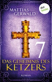 Das Geheimnis des Ketzers - Teil 7