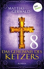 Das Geheimnis des Ketzers - Teil 8