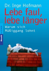 Lebe faul, lebe länger