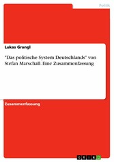 'Das politische System Deutschlands' von Stefan Marschall. Eine Zusammenfassung