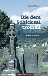 Die dem Schicksal trotzen