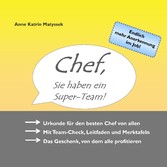 Chef, Sie haben ein Super-Team!