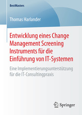 Entwicklung eines Change Management Screening Instruments für die Einführung von IT-Systemen