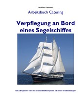 Verpflegung an Bord eines Segelschiffes