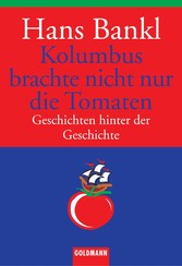 Kolumbus brachte nicht nur die Tomaten