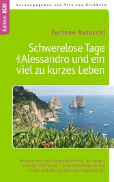 Schwerelose Tage oder:  Alessandro und ein viel zu kurzes Leben