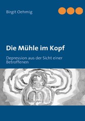 Die Mühle im Kopf