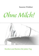 Ohne Milch!