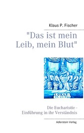 &quot;Das ist mein Leib, mein Blut&quot;