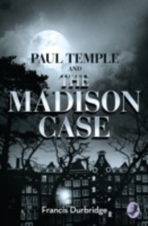 Paul Temple and the Madison Case (A Paul Temple Mystery)