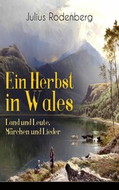 Ein Herbst in Wales - Land und Leute, Märchen und Lieder