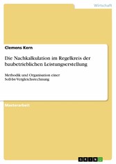 Die Nachkalkulation im Regelkreis der baubetrieblichen Leistungserstellung