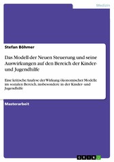 Das Modell der Neuen Steuerung und seine  Auswirkungen auf den Bereich der Kinder- und Jugendhilfe