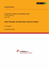 Oskar Schindler und John Rabe. Deutsche Helden?