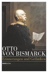 Otto von Bismarck - Politisches Denken