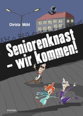 Seniorenknast - wir kommen!