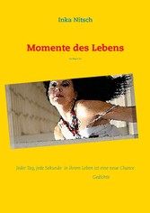 Momente des Lebens