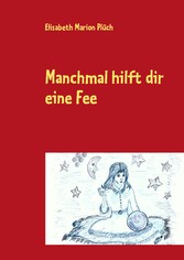 Manchmal hilft dir eine Fee