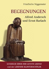 Begegnungen Alfred Andersch und Ernst Barlach