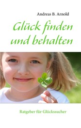 Glück finden und behalten