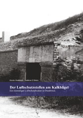 Der Luftschutzstollen am Kalkhügel