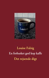 En forbasket god kop kaffe