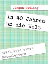 In 40 Jahren um die Welt