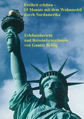 Freiheit erleben - 15 Monate mit dem Wohnmobil durch Nordamerika