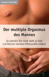 Der multiple Orgasmus des Mannes