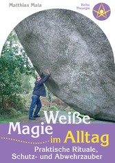 Weiße Magie im Alltag