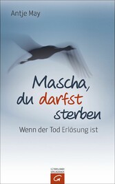 Mascha, du darfst sterben