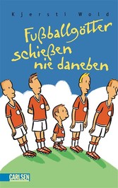 Fußballgötter schießen nie daneben