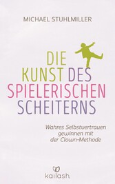 Die Kunst des spielerischen Scheiterns