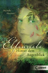 Elfenseele 1 - Hinter dem Augenblick