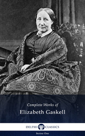 Delphi Complete Works of Elizabeth Gaskell (Illustrated)