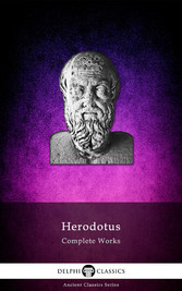 Delphi Complete Works of Herodotus (Illustrated)