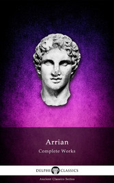 Delphi Complete Works of Arrian (Illustrated)