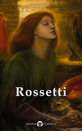 Delphi Complete Paintings of Dante Gabriel Rossetti (Illustrated)