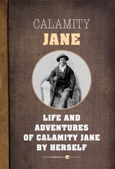 Life and Adventures of Calamity Jane