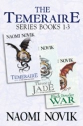 Temeraire Series Books 1-3: Temeraire, Throne of Jade, Black Powder War