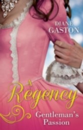 Regency Gentleman's Passion: Valiant Soldier, Beautiful Enemy / A Not So Respectable Gentleman? (Mills & Boon M&B)