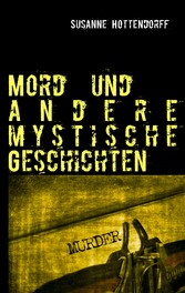 Mord  und andere mystische Geschichten