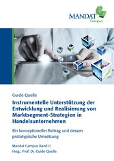 Instrumentelle Unterstützung der Entwicklung und Realisierung von Marktsegment-Strategien in Handelsunternehmen