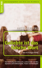 Geliebte ist das falsche Wort. Eine Dreiecksgeschichte